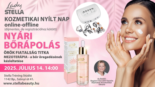 Kozmetikai nyílt nap - 2025.07.14. Nyári Bőrápolás - Örök fiatalság titka - Mezoterápia (online-offline)